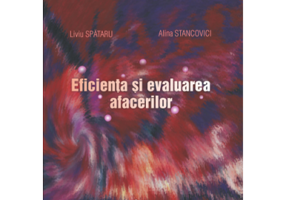 Eficienta si evaluarea afacerilor - Liviu Spataru, Alina Stancovici