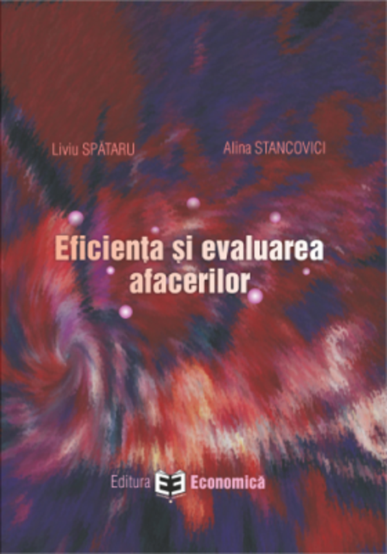 Eficienta si evaluarea afacerilor - Liviu Spataru, Alina Stancovici