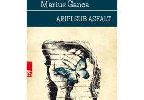 Aripi sub asfalt - Marius Ganea