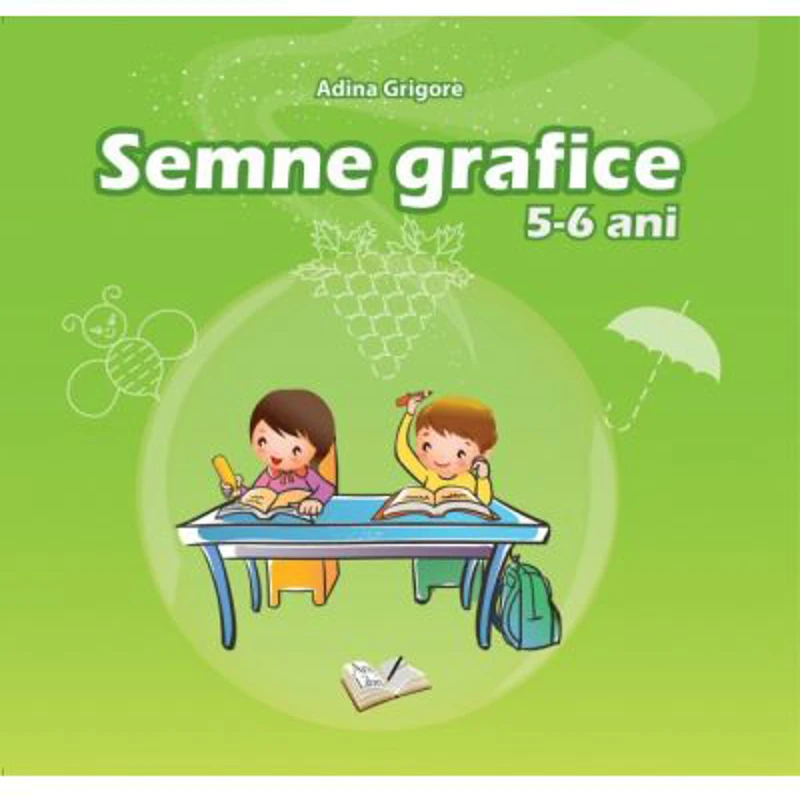 Semne Grafice 5-6 ani - Adina Grigore