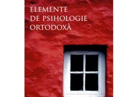 Elemente de psihologie ortodoxa. Invatatura crestina despre puterile sufletului - Larisa Sehovtova, Iuri Zenko