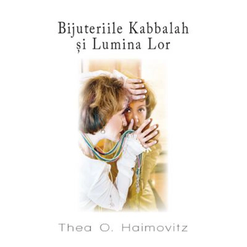 Bijuteriile Kabbalah si Lumina Lor - Thea O. Haimovitz