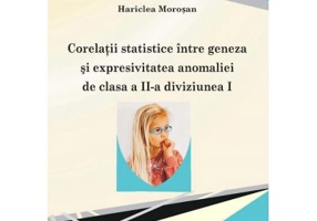 Corelatii statistice intre geneza si expresivitatea anomaliei de clasa a 2-a diviziunea 1 - Hariclea Morosan