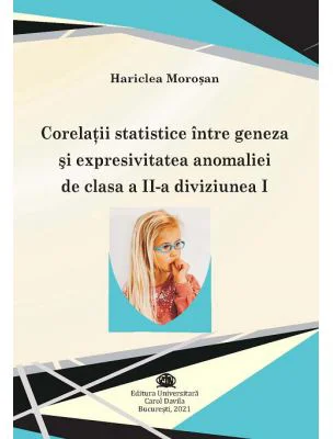 Corelatii statistice intre geneza si expresivitatea anomaliei de clasa a 2-a diviziunea 1 - Hariclea Morosan