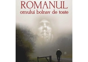 Romanul omului bolnav de toate - Catalina Danila