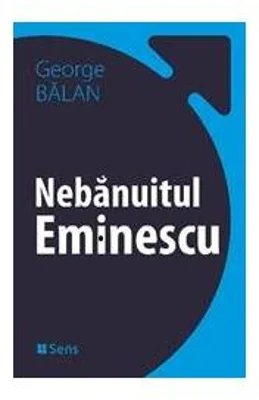 Nebanuitul-Eminescu - George Balan