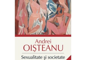 Sexualitate si societate. Istorie, religie si literatura. Editia a II-a - Andrei Oisteanu