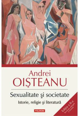 Sexualitate si societate. Istorie, religie si literatura. Editia a II-a - Andrei Oisteanu