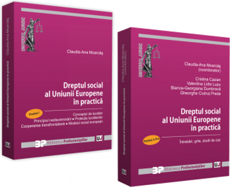 Dreptul social al Uniunii Europene in practica. Partea I si Partea II