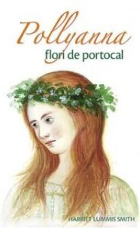 Pollyanna flori de portocal - Harriet Lummis Smith