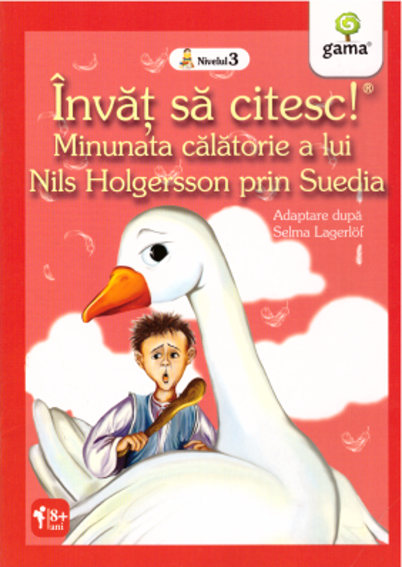 Invat sa citesc. Nivelul 3. Minunata calatorie a lui Nils Holgersson prin Suedia - Selma Lagerlof