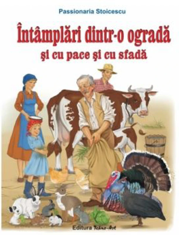 Intamplari dintr-o ograda si cu pace si cu sfada. Poveste - Passionaria Stoicescu, ilustratii Adrian Cerchez