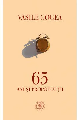 65 ani si propoiezitii - Vasile Gogea