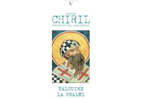 Talcuire la Psalmi - Sfantul Chiril Arhiepiscopul Alexandriei