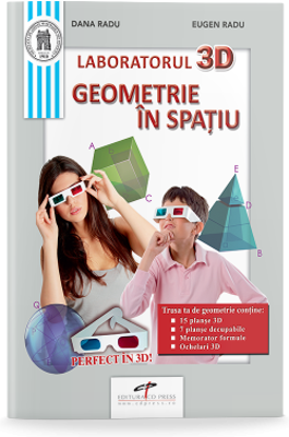 Laboratorul 3D. Geometrie in spatiu - Eugen Radu, Dana Radu
