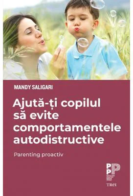 Ajuta-ti copilul sa evite comportamentele autodistructive. Parenting proactiv