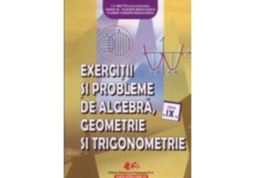 Exercitii si probleme (algebra, geometrie si trigonometrie) clasa a 9-a - Ioana Toader-Radulescu