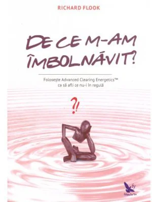 De ce m-am imbolnavit? - Richard Flook