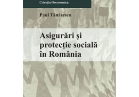 Asigurari si protectie sociala in Romania - Paul Tanasescu