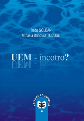 UEM, incotro? - Radu Golban, Mihaela Brindusa Tudose