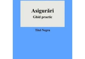 Asigurari. Ghid practic