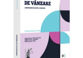 Contractul de vanzare. Jurisprudenta relevanta si comentarii - Cristina Ramona Duta
