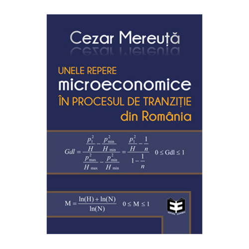 Unele repere microeconomice in procesul de tranzitie din Romania - Cezar Mereuta