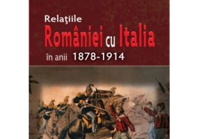 Relatiile Romaniei cu Italia in anii 1878-1914