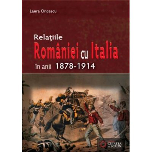 Relatiile Romaniei cu Italia in anii 1878-1914