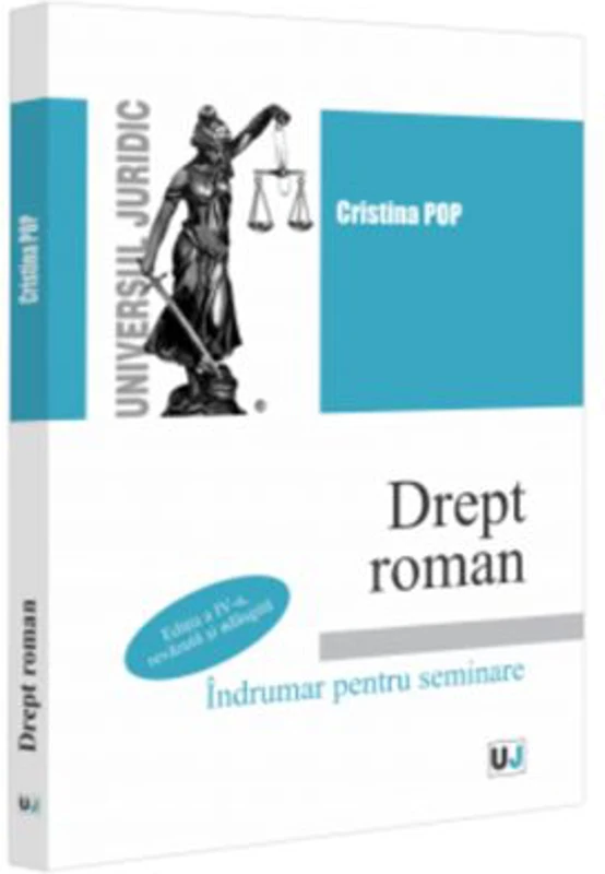 Drept roman. Indrumar pentru seminare. Editia a 4-a, revazuta si adaugita - Cristina Pop