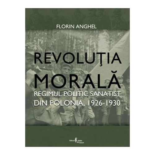 Revolutia Morala. Regimul politic sanatist din Polonia, 1926-1930