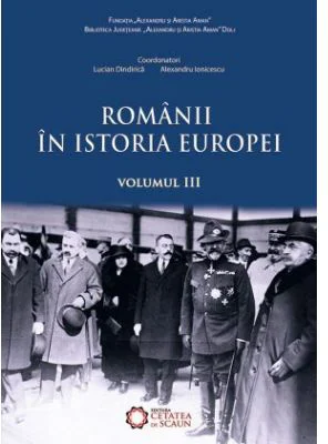 Romanii in istoria Europei, volumul III