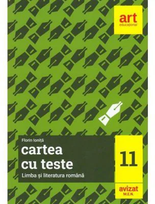Cartea cu teste. Limba si literatura romana. Clasa a 11-a