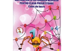 Matematica si explorarea mediului. Clasa pregatitoare. Caiet de lucru - Adina Grigore