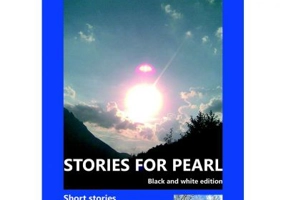 Stories for Pearl. Short Stories Written for Pearl, an Autistic Girl. Black and white edition