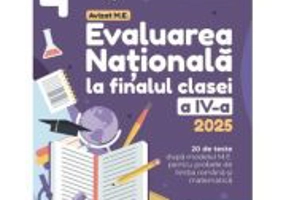Evaluarea Nationala 2025 la finalul clasei a 4-a. 20 de teste - Mirabela Elena Baleanu