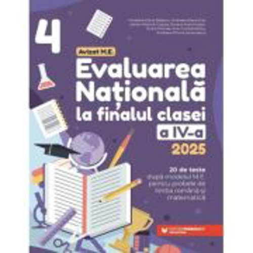 Evaluarea Nationala 2025 la finalul clasei a 4-a. 20 de teste - Mirabela Elena Baleanu