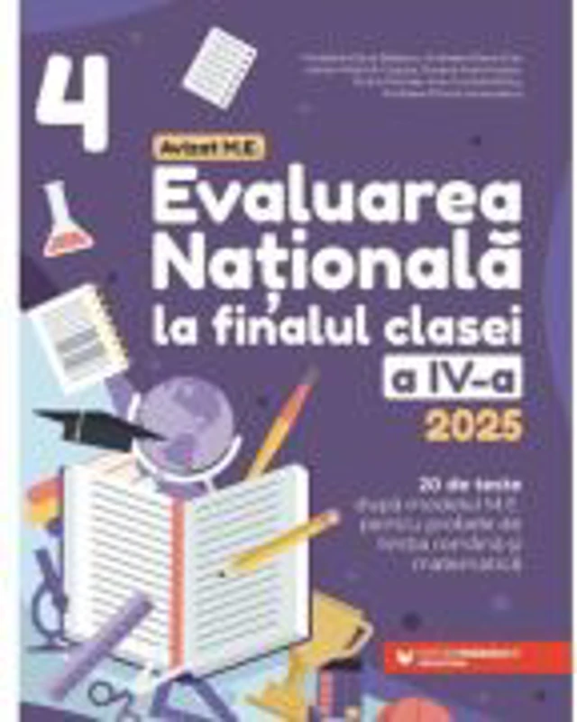 Evaluarea Nationala 2025 la finalul clasei a 4-a. 20 de teste - Mirabela Elena Baleanu