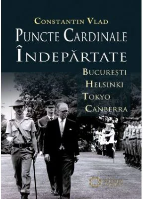 Puncte cardinale indepartate. Bucuresti–Helsinki–Tokyo–Canberra