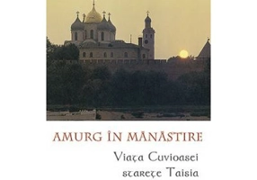 Amurg in manastire. Viata Cuvioasei Starete Taisia scrisa de ea insasi. Seria Materikon