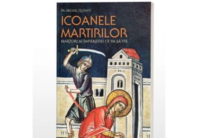Icoanele martirilor: martori ai Imparatiei ce va sa vie - Michel Quenot