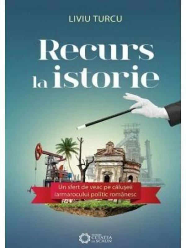 Recurs la istorie. Un sfert de veac pe caluseii iarmarocului politic romanesc