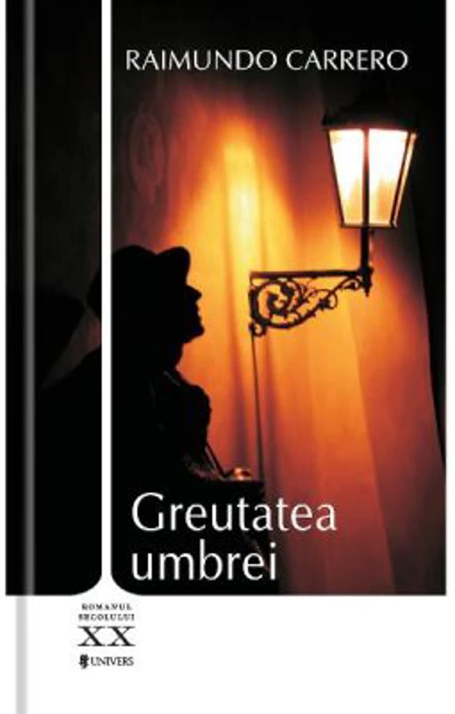 Greutatea umbrei - Raimundo Carrero