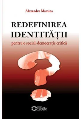 Redefinirea identitatii. Pentru o social-democratie critica