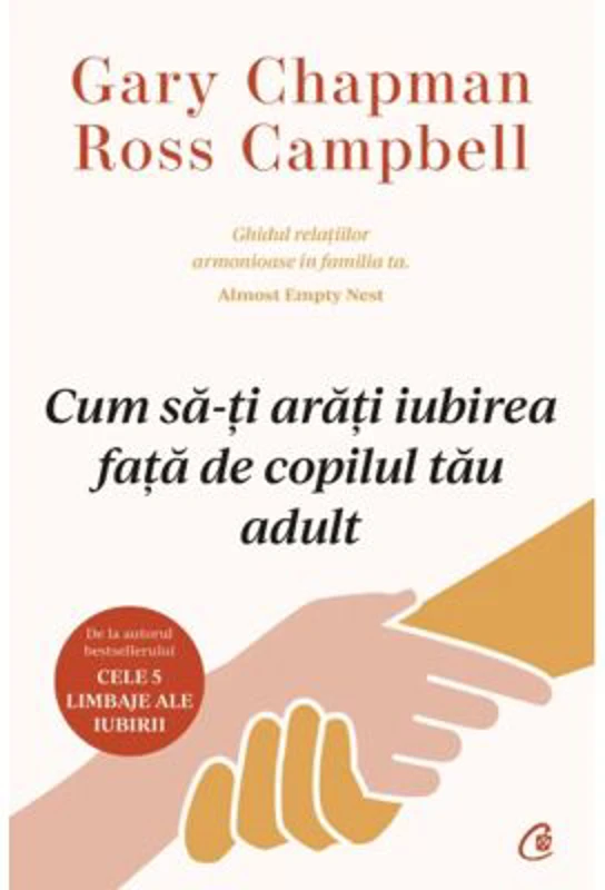 Cum sa-ti arati iubirea fata de copilul tau adult - Gary Chapman, Ross Campbell
