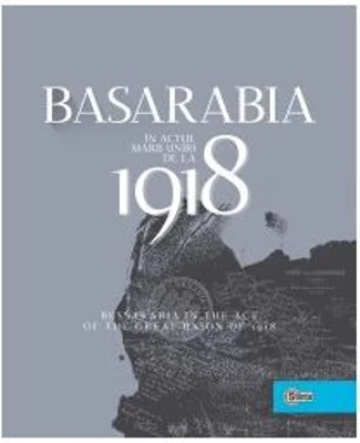 Basarabia in actul Marii Uniri de la 1918﻿ - Ion Turcanu, Mihai Papuc