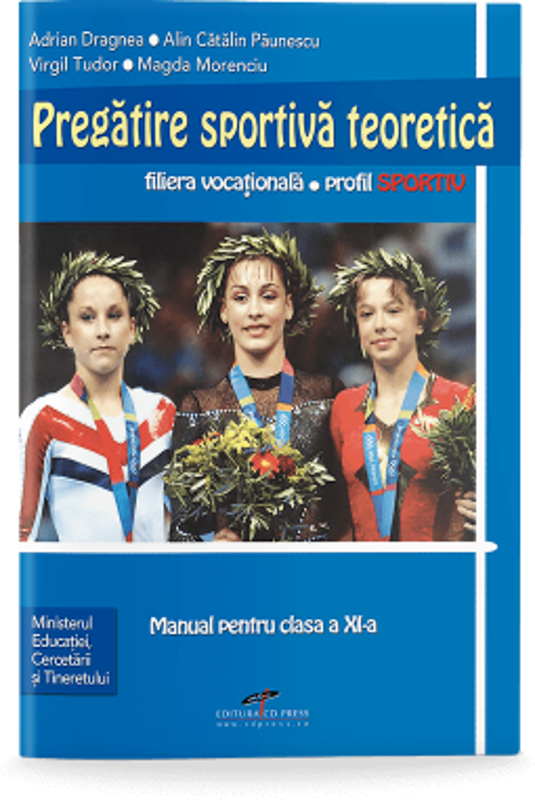 Pregatire sportiva teoretica. Manual pentru clasa a 11-a - Adrian Dragnea