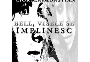 Bell, visele se implinesc