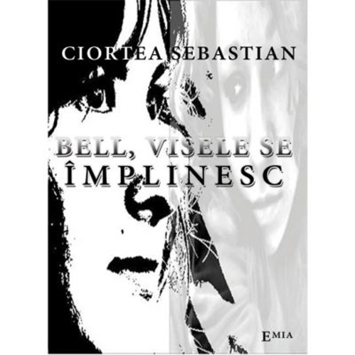 Bell, visele se implinesc