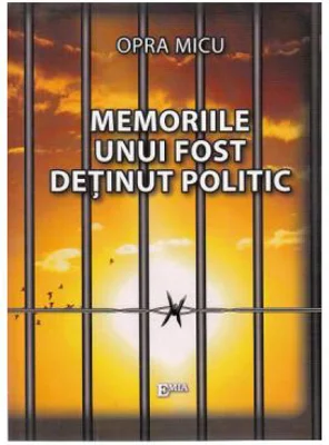 Memoriile unui fost detinut politic